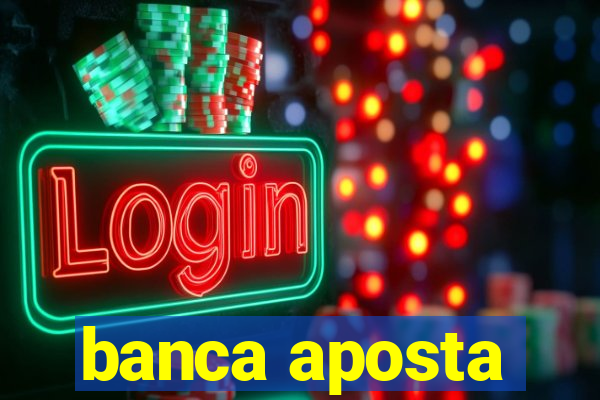 banca aposta